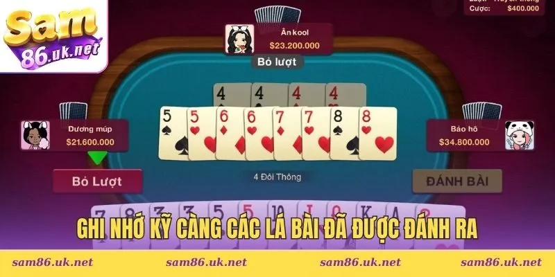 Ghi nhớ kỹ càng các lá bài đã được đánh ra